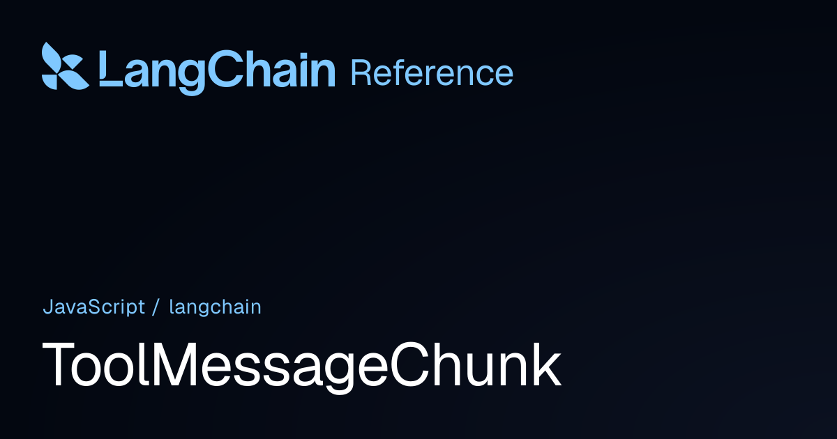 ToolMessageChunk | langchain | LangChain Reference