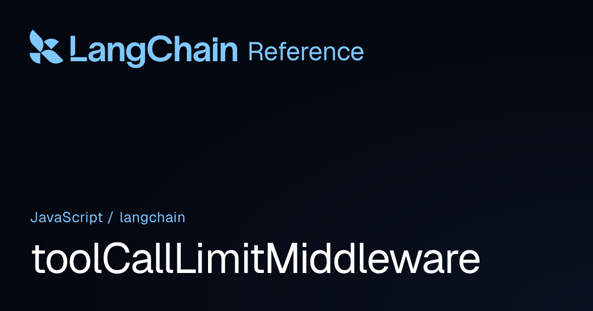 toolCallLimitMiddleware | langchain | LangChain Reference