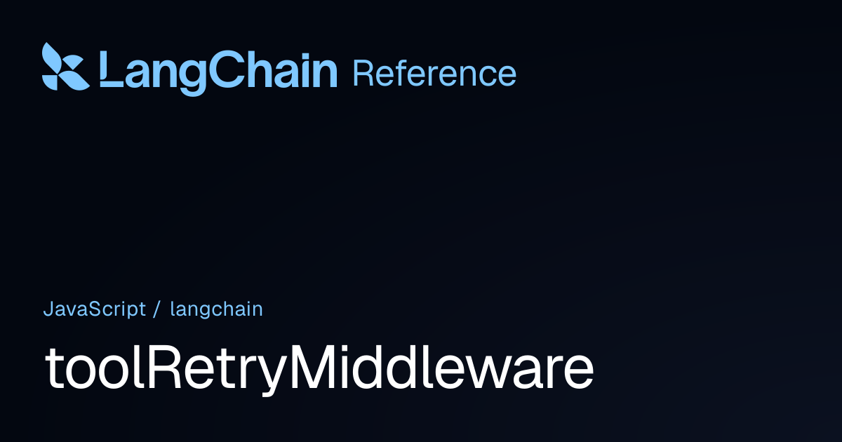 toolRetryMiddleware | langchain | LangChain Reference