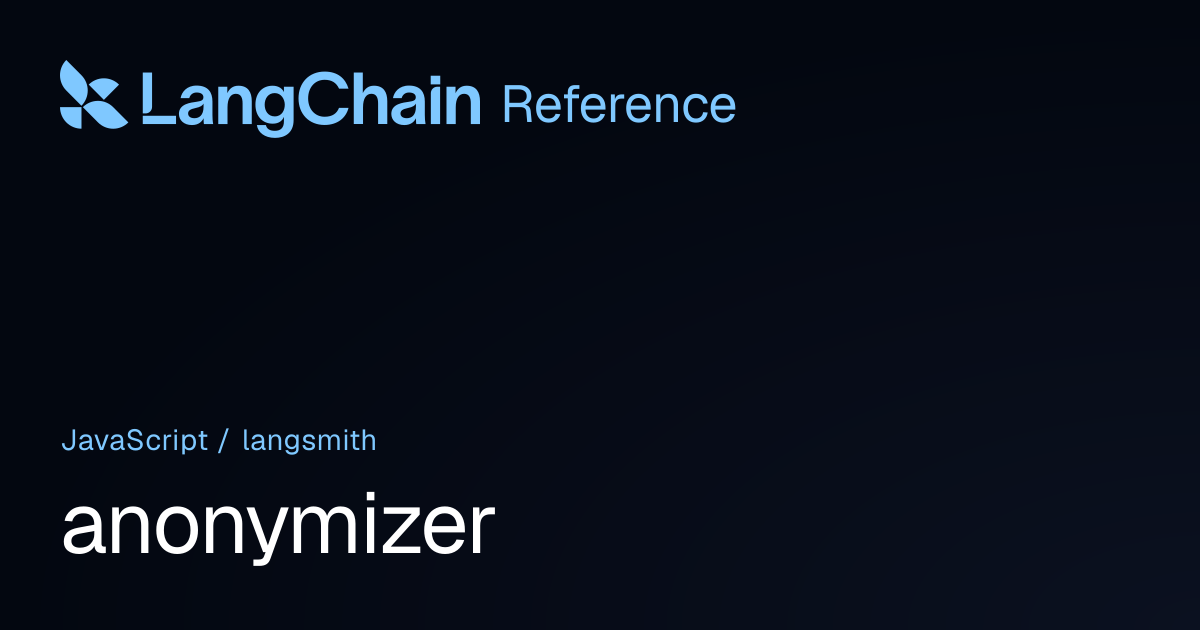 anonymizer | langsmith | LangChain Reference