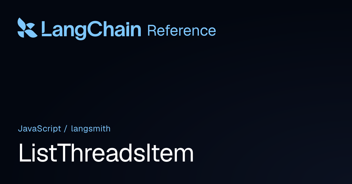 ListThreadsItem | langsmith | LangChain Reference