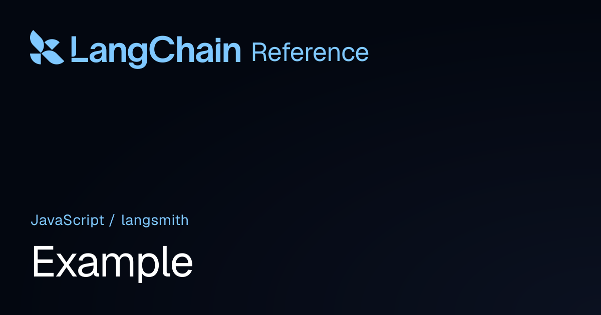 Example | langsmith | LangChain Reference