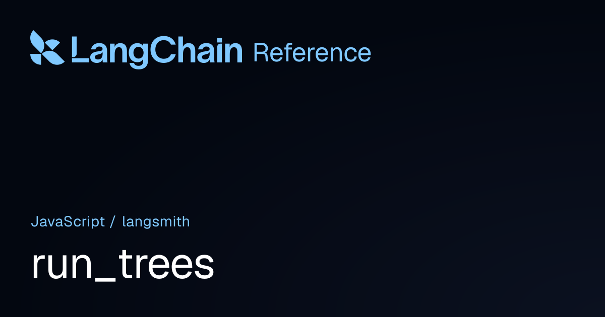 run_trees | langsmith | LangChain Reference