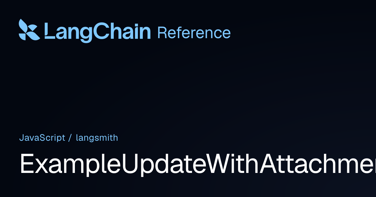 ExampleUpdateWithAttachments | langsmith | LangChain Reference