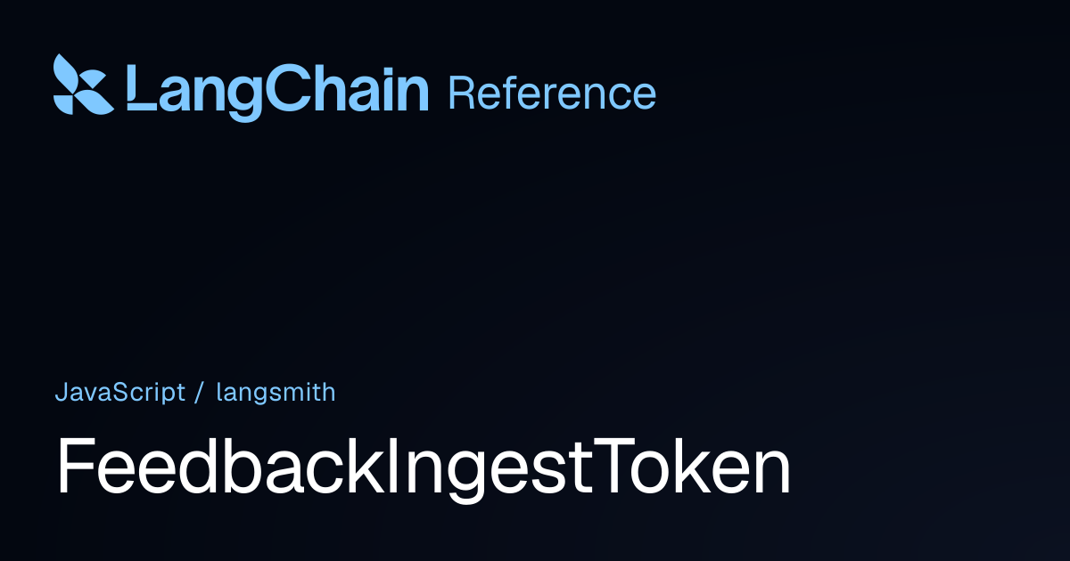 FeedbackIngestToken | langsmith | LangChain Reference