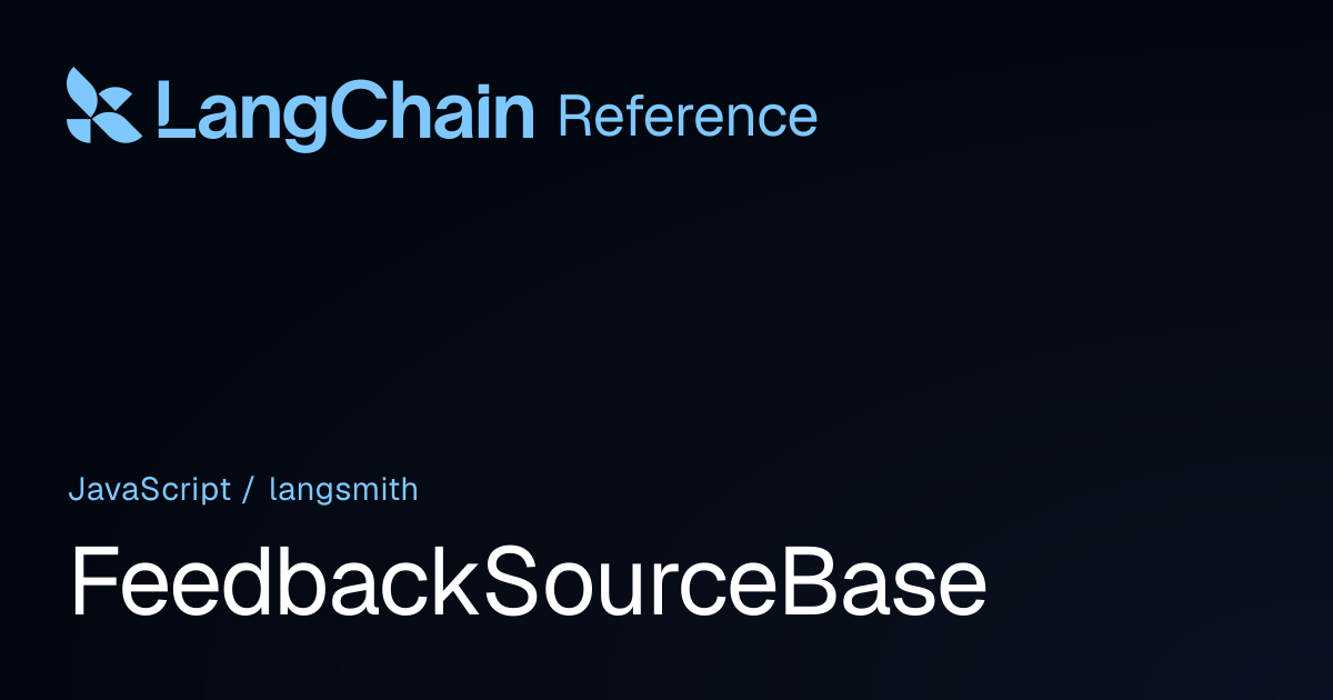 FeedbackSourceBase | langsmith | LangChain Reference