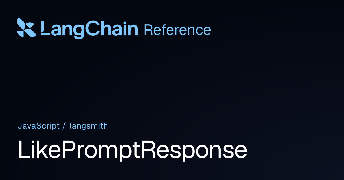 LikePromptResponse | langsmith | LangChain Reference