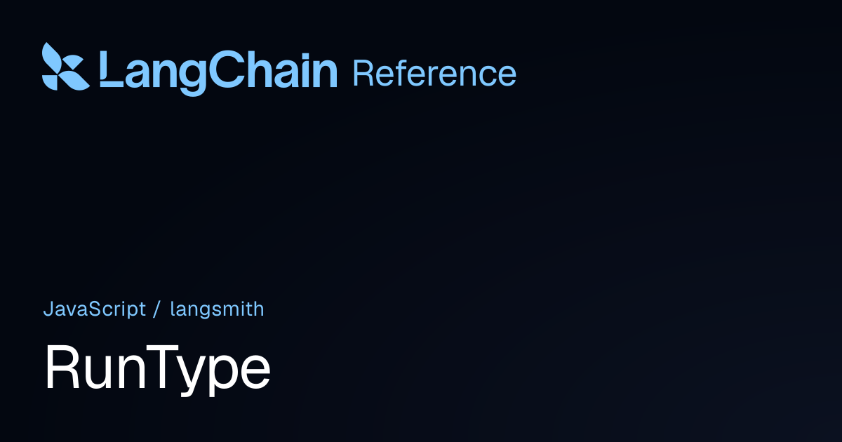 RunType | langsmith | LangChain Reference