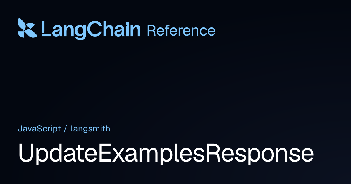 UpdateExamplesResponse | langsmith | LangChain Reference
