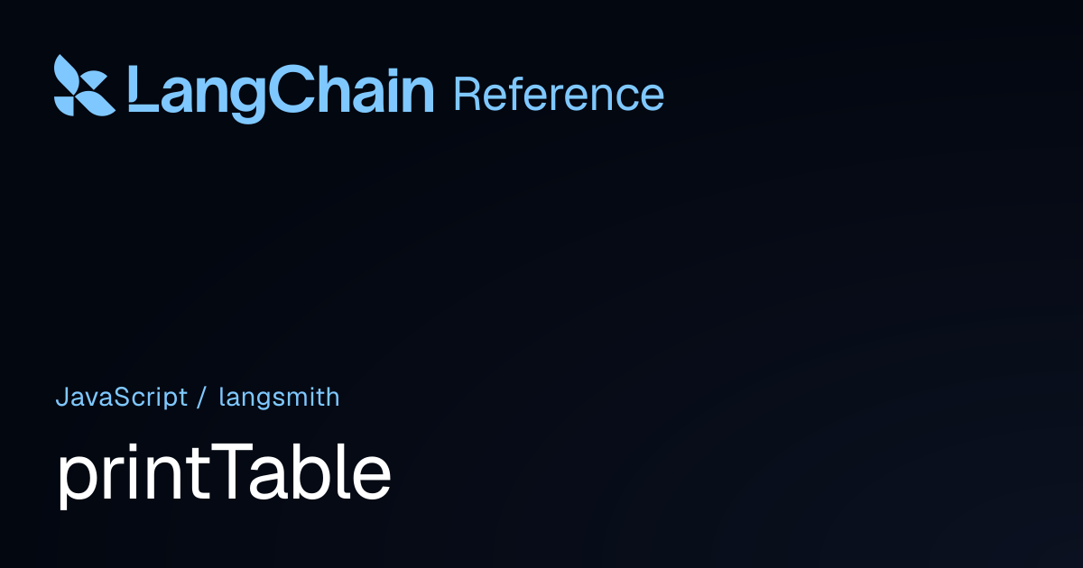 printTable | langsmith | LangChain Reference