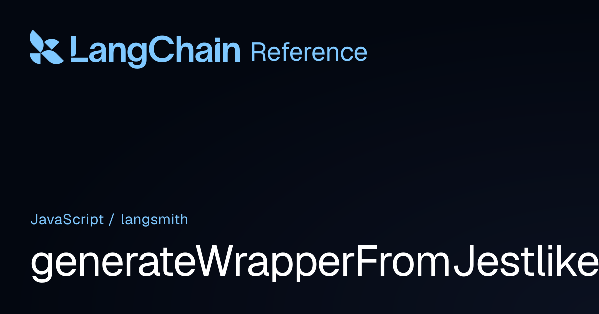 generateWrapperFromJestlikeMethods | langsmith | LangChain Reference