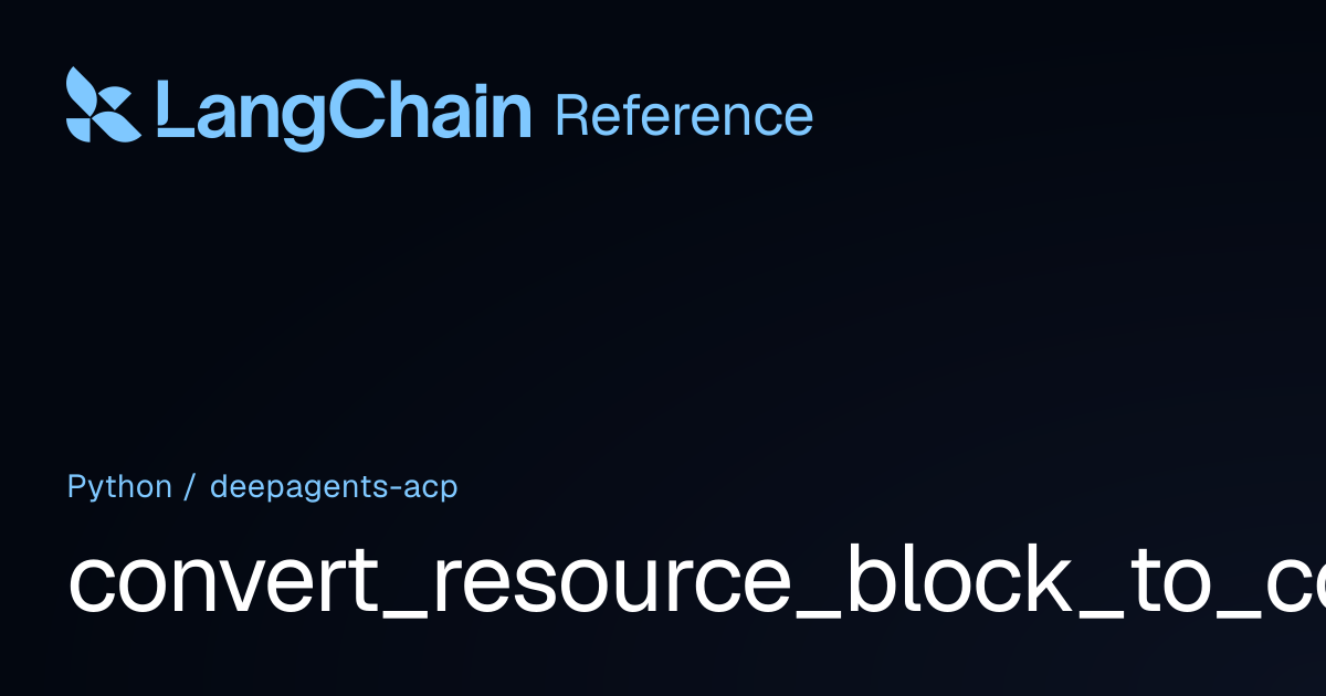 convert_resource_block_to_content_blocks | deepagents_acp | LangChain ...