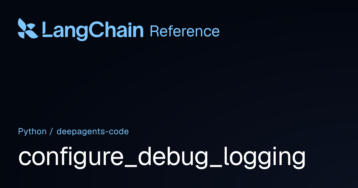 configure_debug_logging | deepagents_code | LangChain Reference