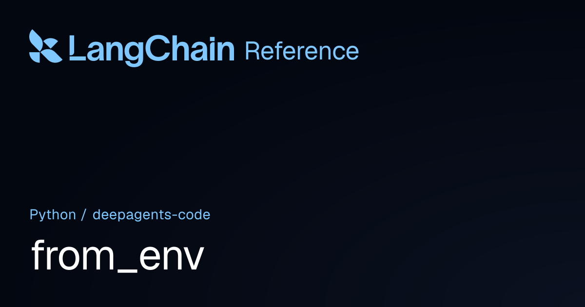 from_env | deepagents_code | LangChain Reference