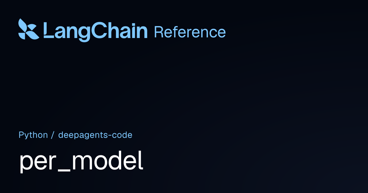 per_model | deepagents_code | LangChain Reference