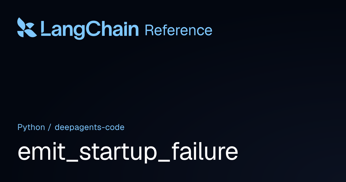 emit_startup_failure | deepagents_code | LangChain Reference