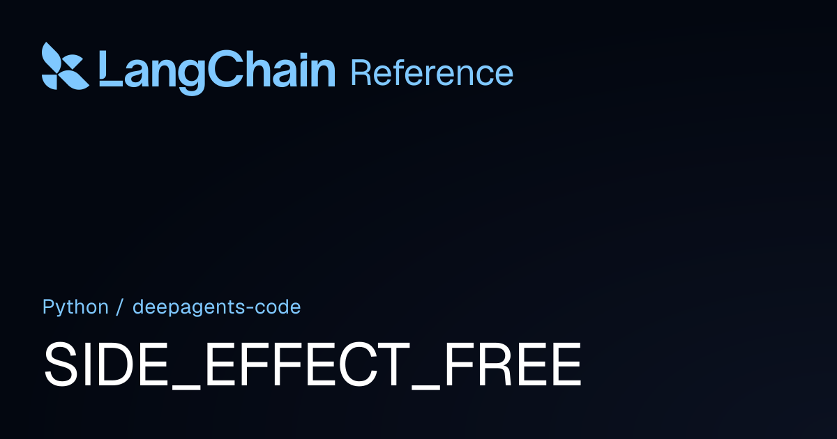 SIDE_EFFECT_FREE | deepagents_code | LangChain Reference