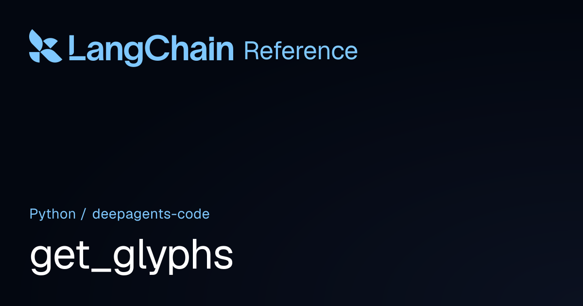get_glyphs | deepagents_code | LangChain Reference