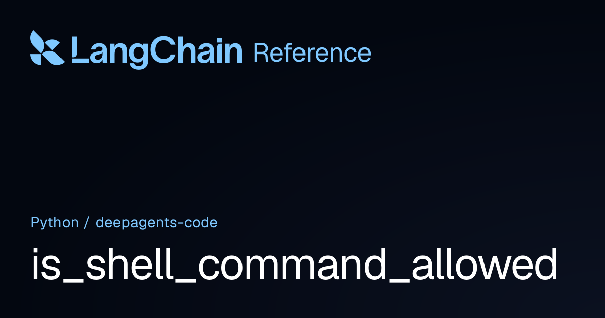 is_shell_command_allowed | deepagents_code | LangChain Reference