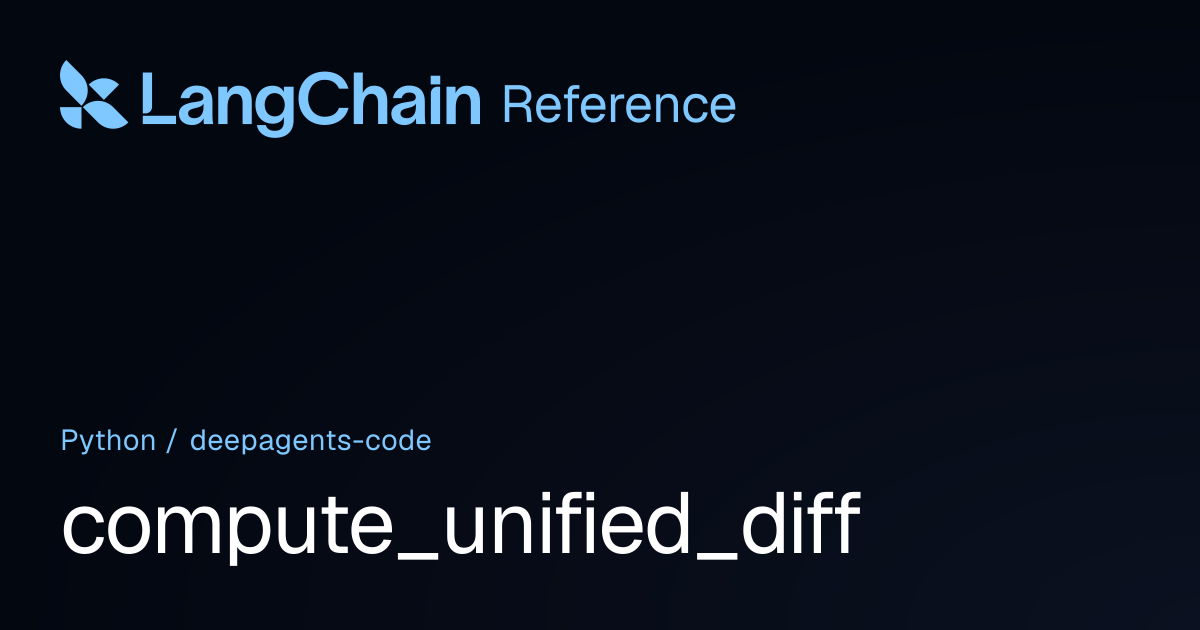 compute_unified_diff | deepagents_code | LangChain Reference