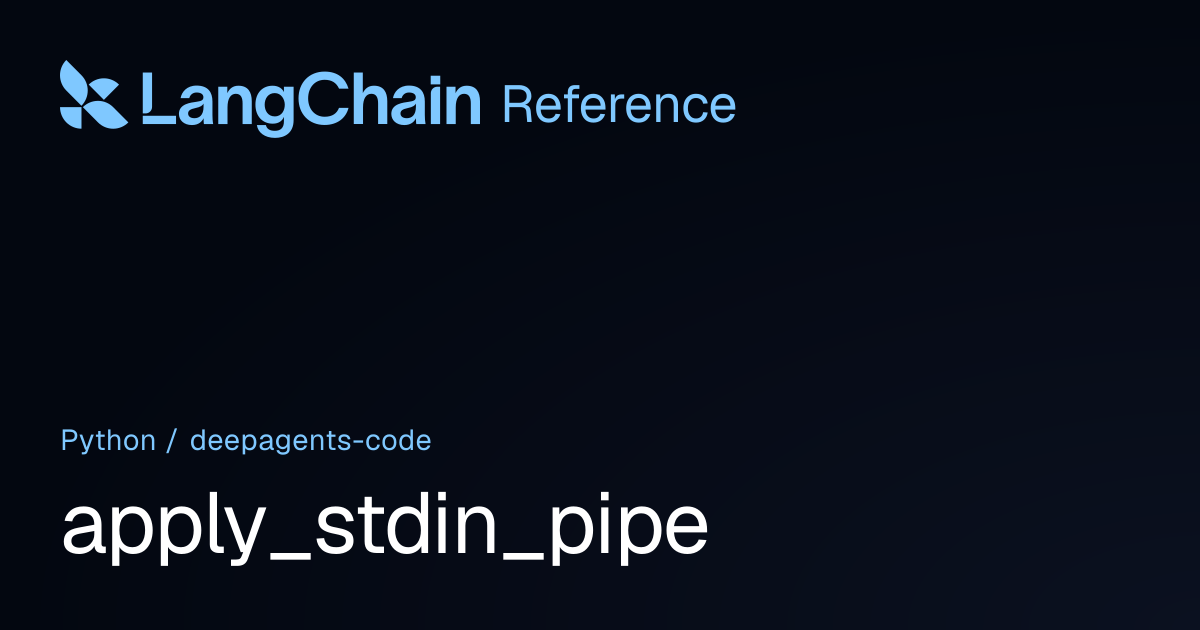 apply_stdin_pipe | deepagents_code | LangChain Reference