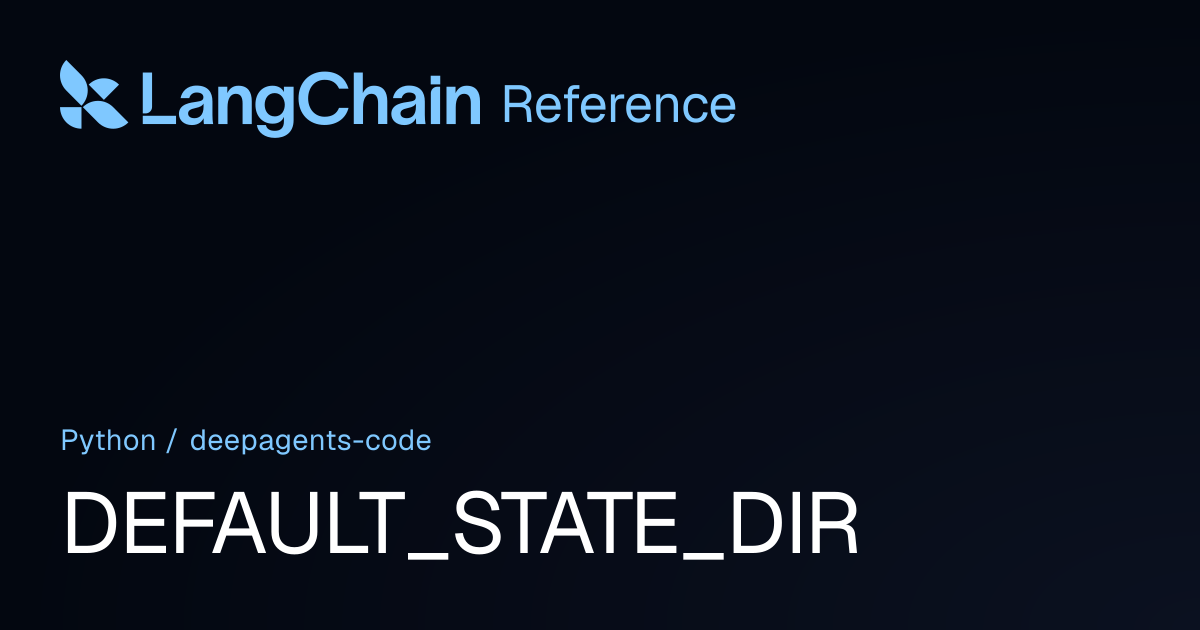 DEFAULT_STATE_DIR | deepagents_code | LangChain Reference