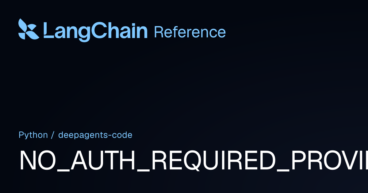 NO_AUTH_REQUIRED_PROVIDERS | deepagents_code | LangChain Reference