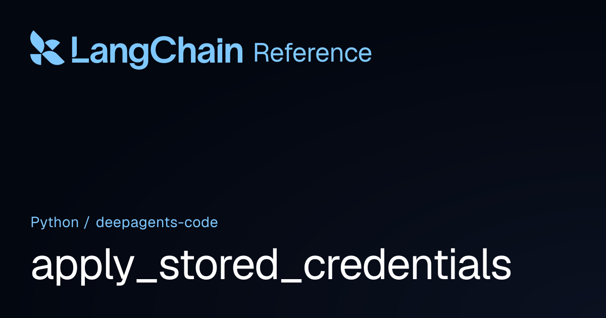 apply_stored_credentials | deepagents_code | LangChain Reference