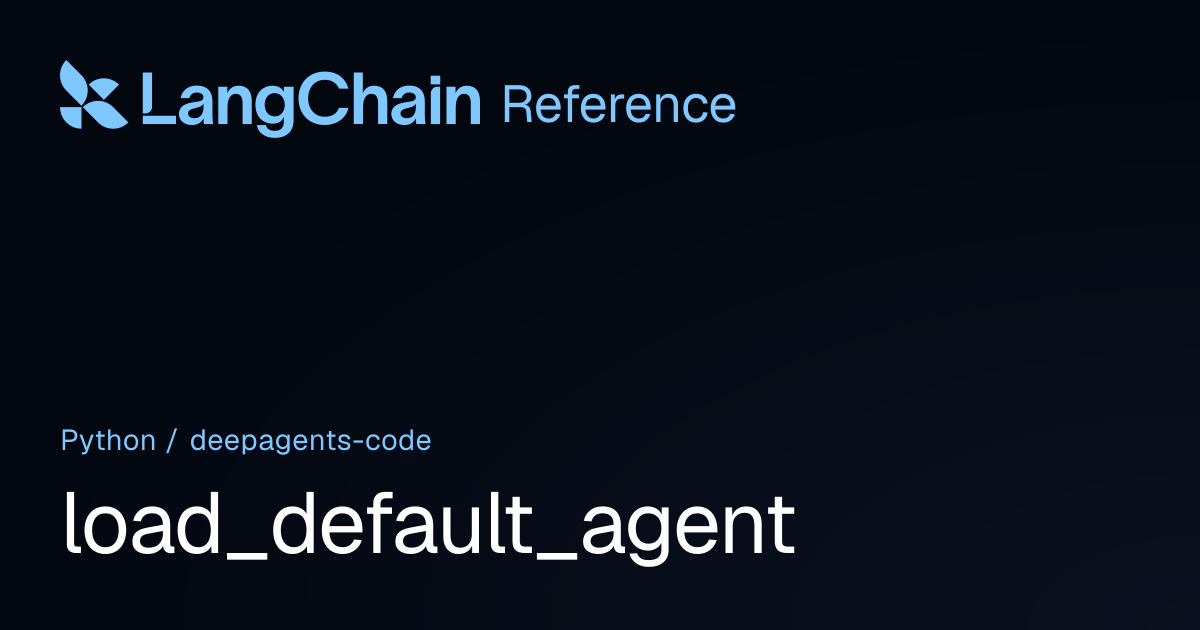 load_default_agent | deepagents_code | LangChain Reference