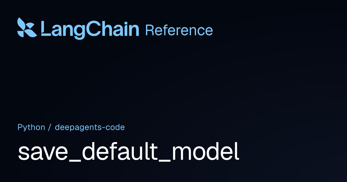 save_default_model | deepagents_code | LangChain Reference