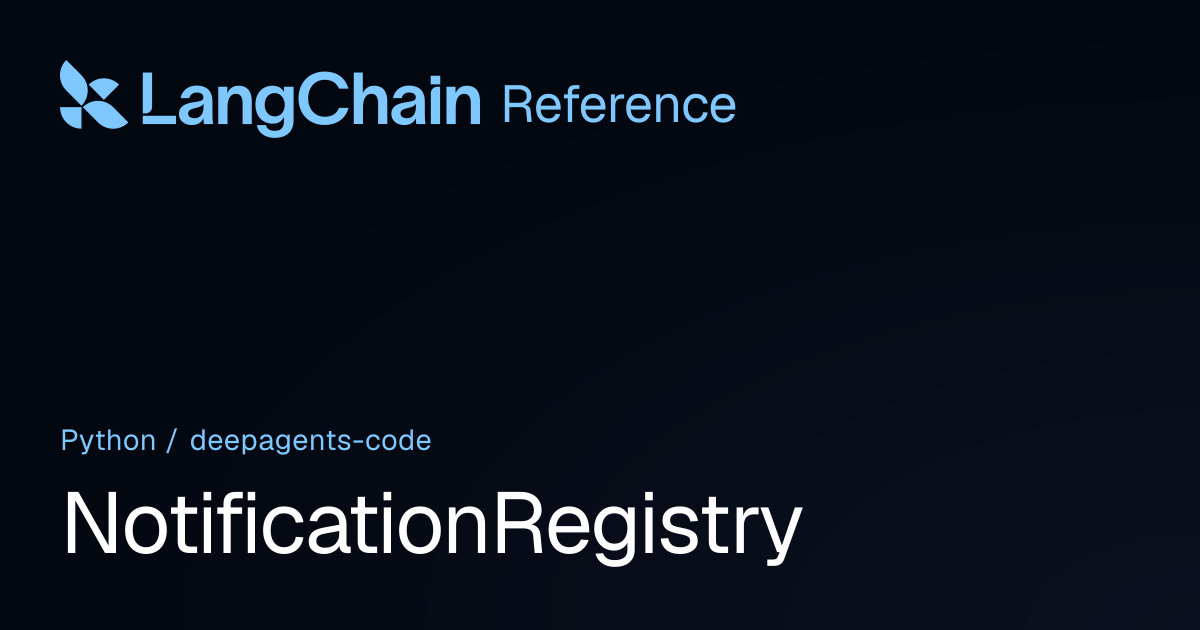 NotificationRegistry | deepagents_code | LangChain Reference