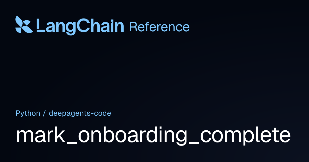 mark_onboarding_complete | deepagents_code | LangChain Reference