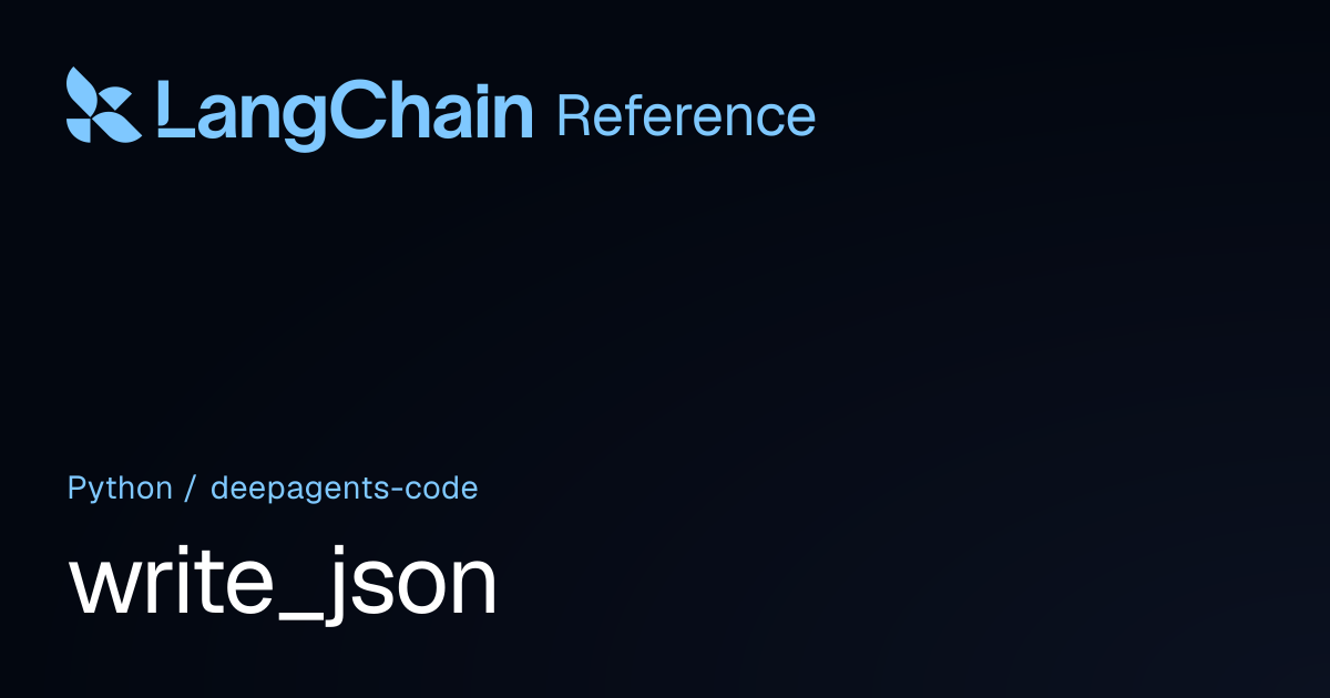 write_json | deepagents_code | LangChain Reference