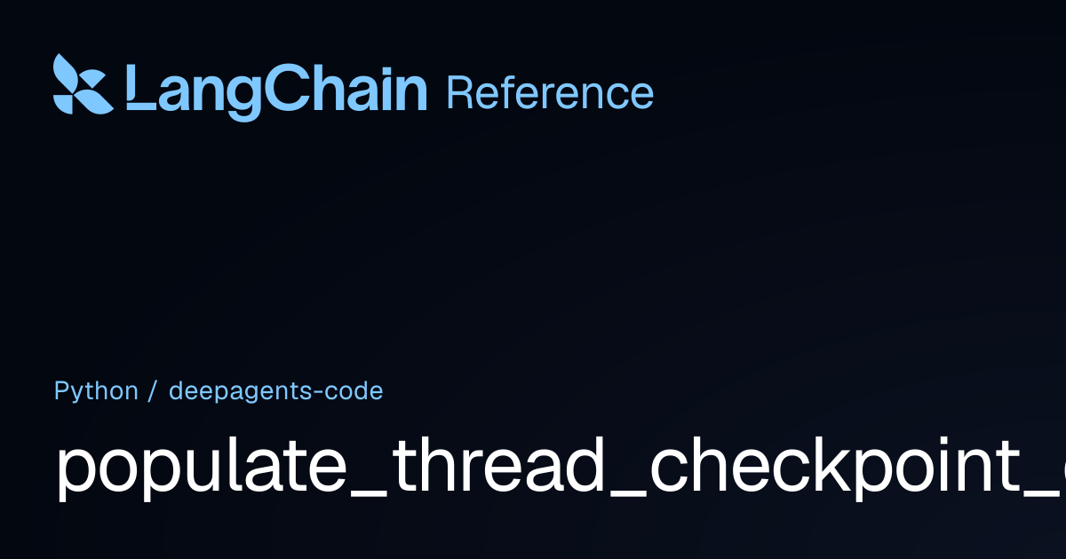 populate_thread_checkpoint_details | deepagents_code | LangChain Reference