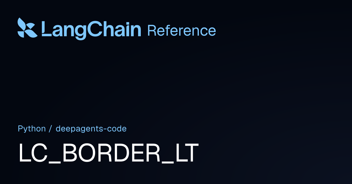 LC_BORDER_LT | deepagents_code | LangChain Reference