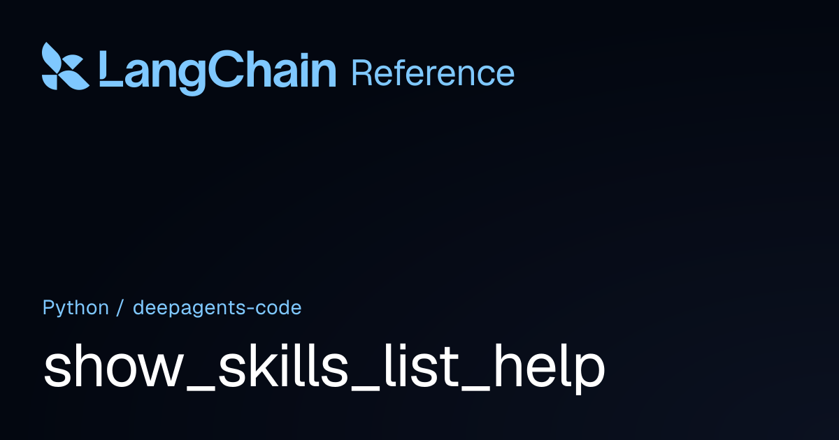 show_skills_list_help | deepagents_code | LangChain Reference