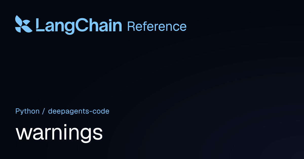 warnings | deepagents_code | LangChain Reference