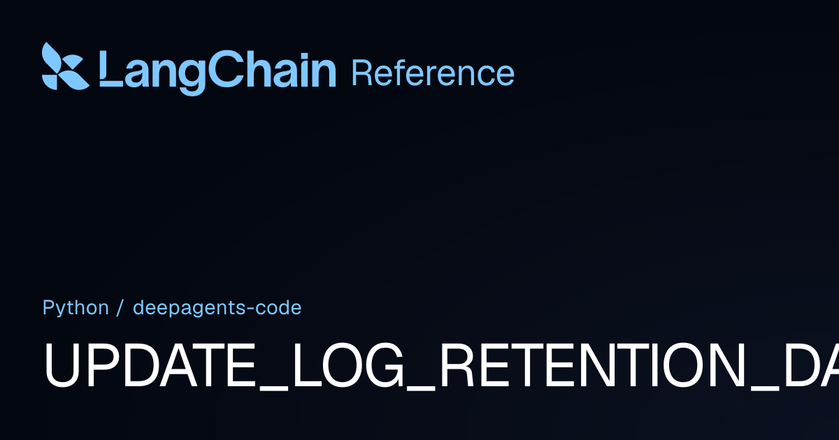 UPDATE_LOG_RETENTION_DAYS | deepagents_code | LangChain Reference