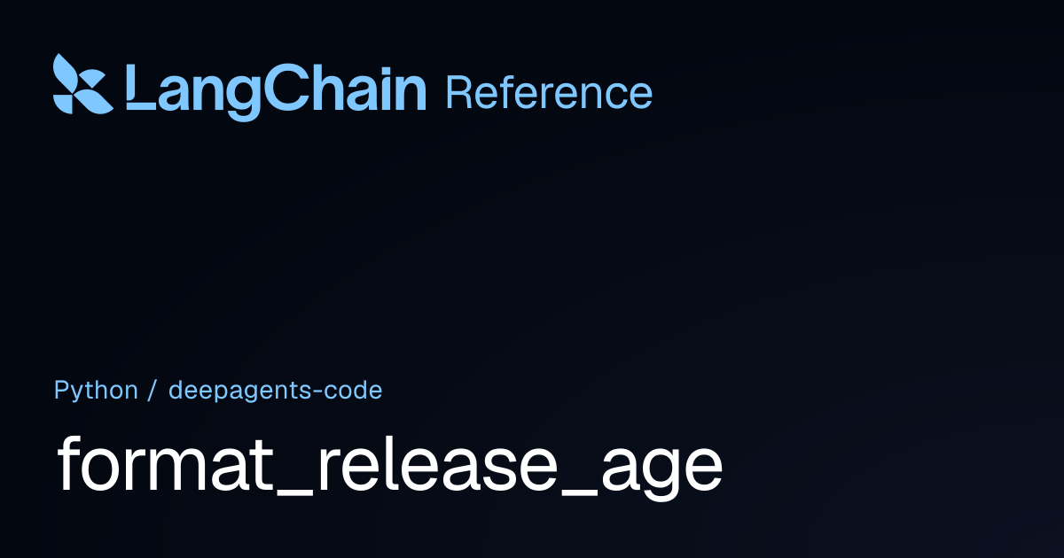 format_release_age | deepagents_code | LangChain Reference