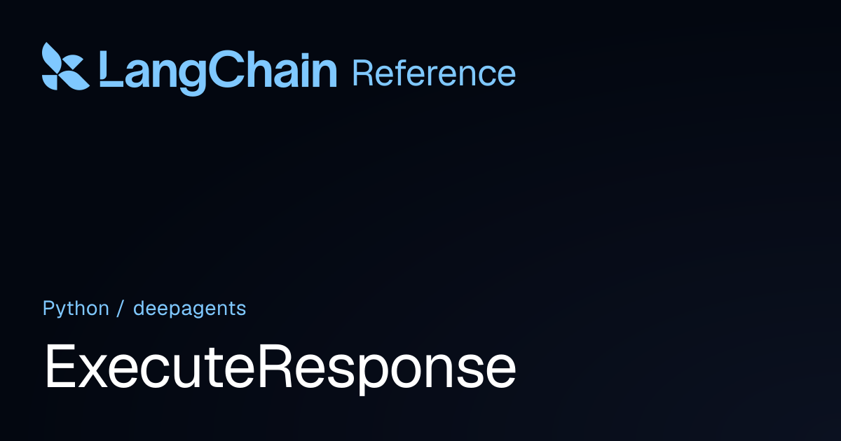 ExecuteResponse | deepagents | LangChain Reference