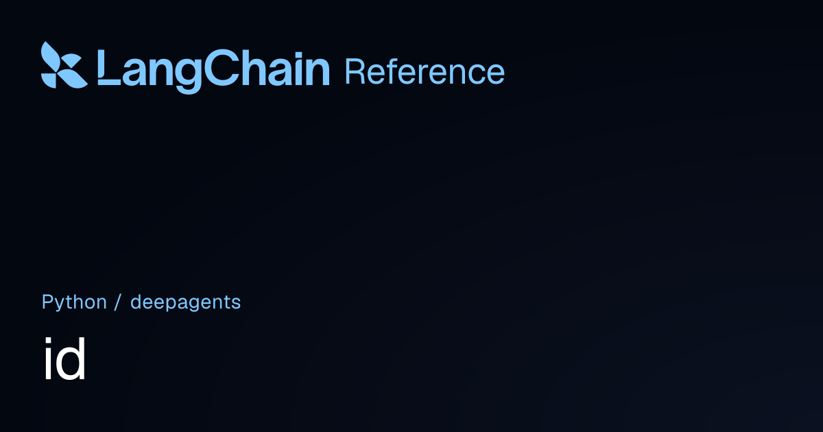 id | deepagents | LangChain Reference