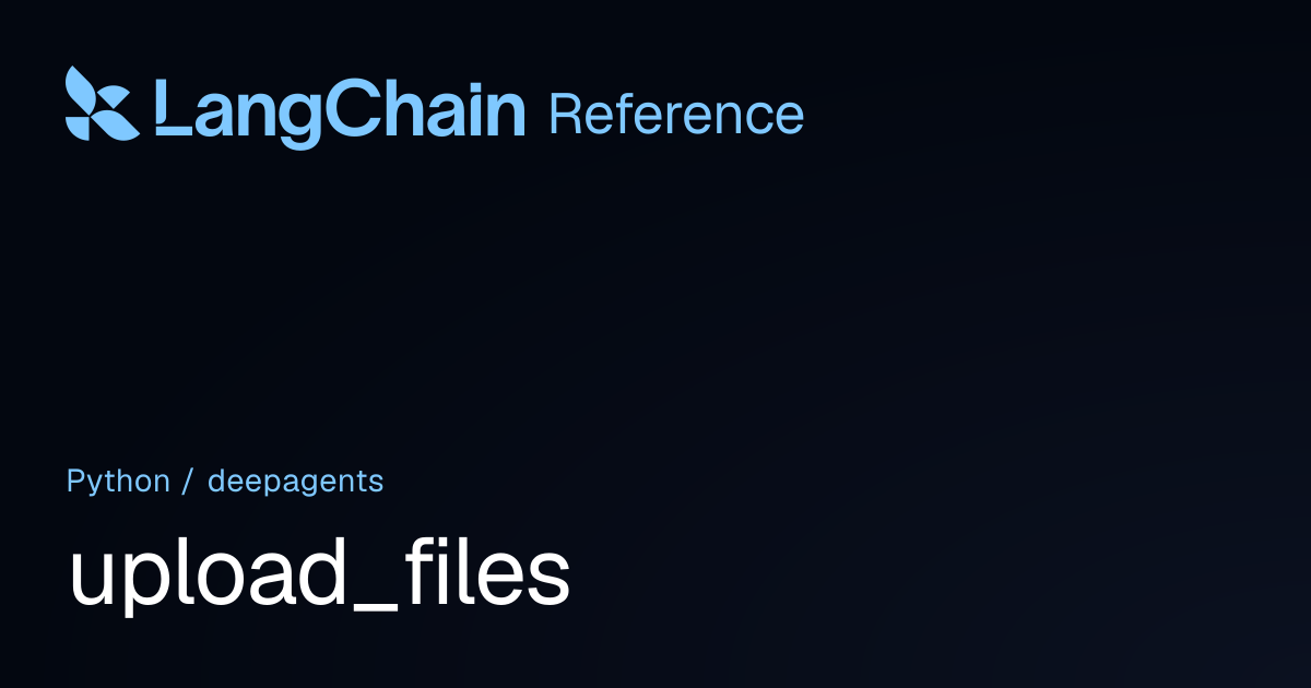 upload_files | deepagents | LangChain Reference