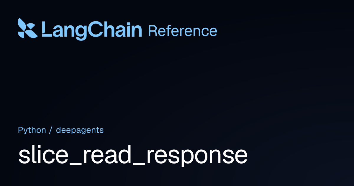 slice_read_response | deepagents | LangChain Reference
