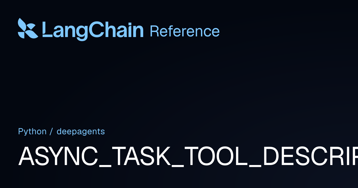 ASYNC_TASK_TOOL_DESCRIPTION | deepagents | LangChain Reference