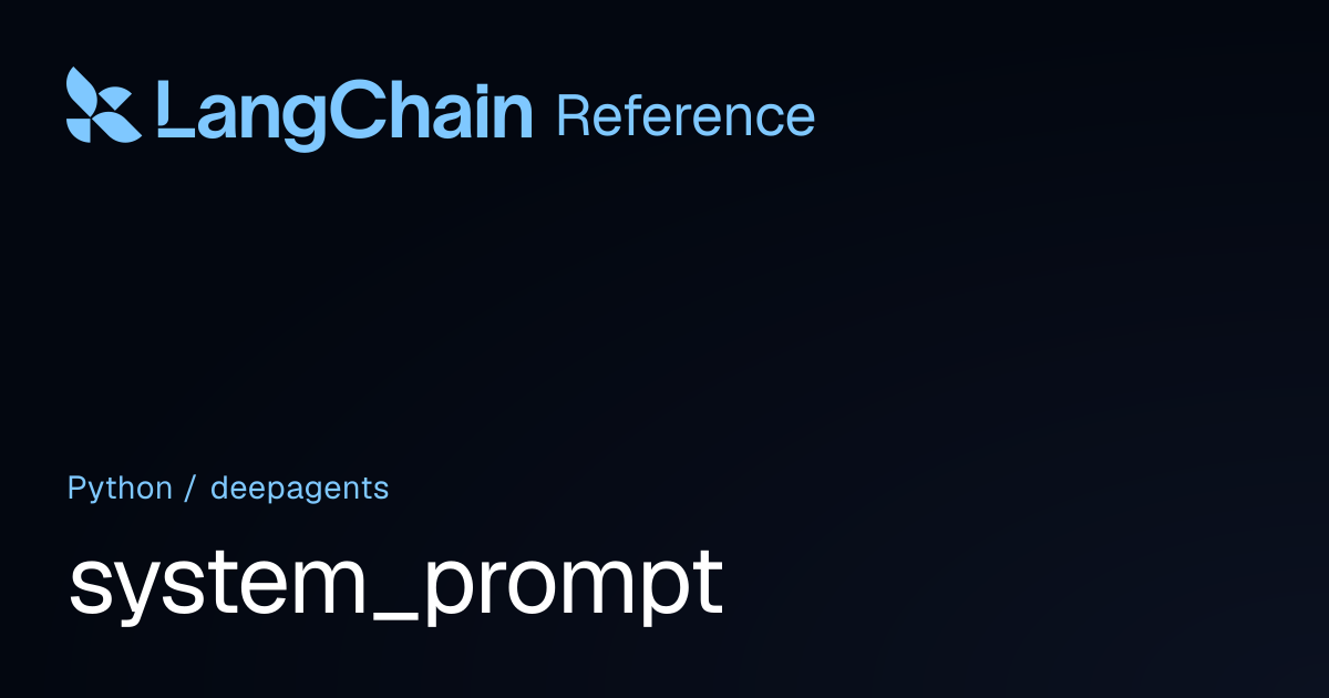 system_prompt | deepagents | LangChain Reference