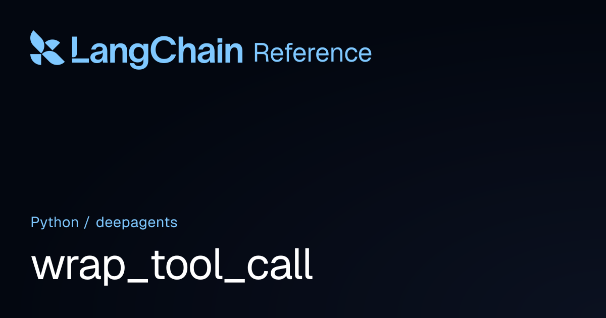 wrap_tool_call | deepagents | LangChain Reference