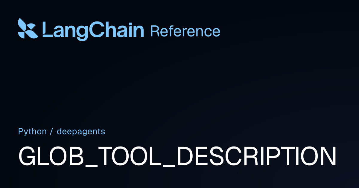 GLOB_TOOL_DESCRIPTION | deepagents | LangChain Reference