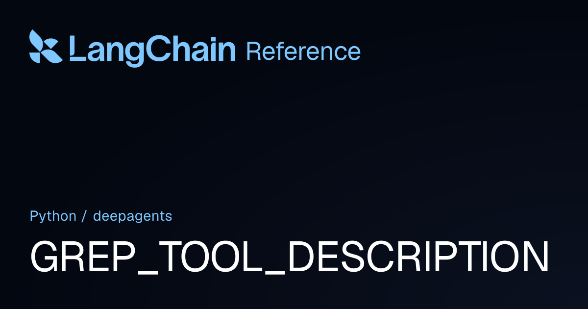GREP_TOOL_DESCRIPTION | deepagents | LangChain Reference