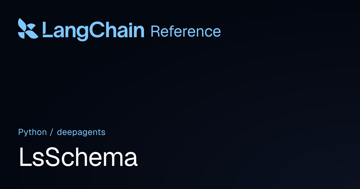 LsSchema | deepagents | LangChain Reference