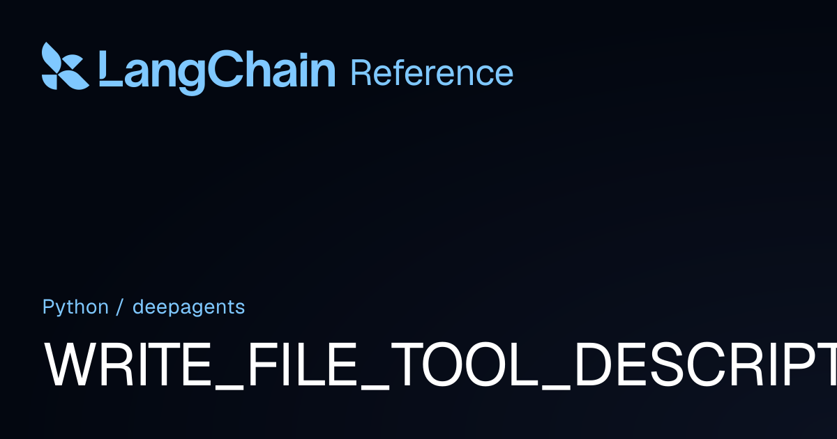 WRITE_FILE_TOOL_DESCRIPTION | deepagents | LangChain Reference